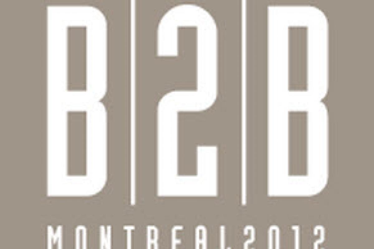 B2B Montréal 2012, un forum international de développement d'affaires.